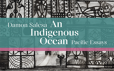 Bain Attwood reviews ‘An Indigenous Ocean:  Pacific essays’ by Damon Salesa